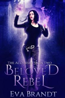 Beloved Rebel: A Dark Paranormal Reverse Harem Romance (The Accursed Saga Book 2)