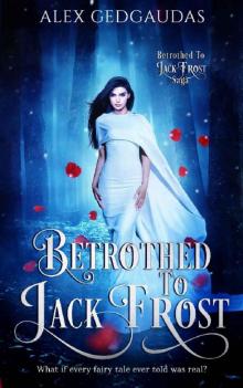 Betrothed To Jack Frost (Betrothed To Jack Frost Saga)