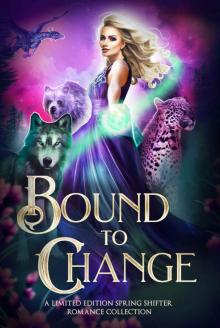 Bound to Change: A Limited Edition Spring Shifter Romance Collection