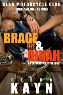 Brage & Dinah: A Perfectly Captive Love (Slag Motorcycle Club Book 2)