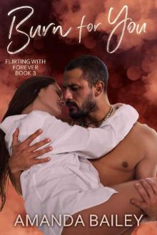 Burn for You (Flirting with Forever Book 3)