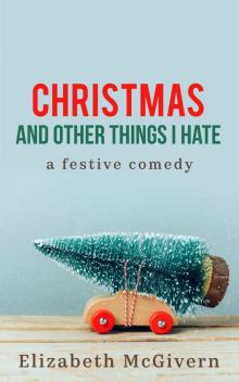 Christmas and Other Things I Hate