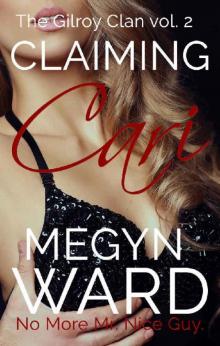 Claiming Cari (The Gilroy Clan Book 2)