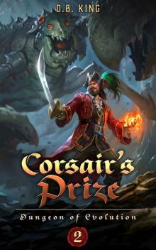 Corsair's Prize: A LitRPG Dungeon Core Adventure (Dungeon of Evolution Book 2)