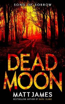 Dead Moon: Song of Sorrow (The Dead Moon Thrillers Book 3)