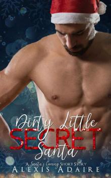 Dirty Little Secret Santa (A Santa's Coming Short Story)