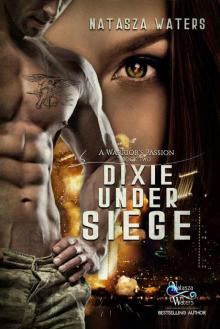 Dixie Under Siege (A Warrior's Passion Book 2)