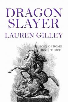 Dragon Slayer (Sons of Rome Book 3)