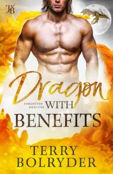 Dragon with Benefits (Forgotten Dragons Book 4)