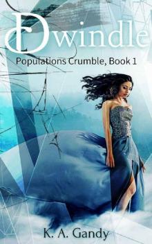 Dwindle: Populations Crumble: Book 1