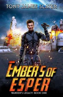 Embers of Esper: A Sci Fi Adventure (Warden's Legacy Book 1)