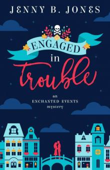 Engaged in Trouble (Enchanted Events Book 1)