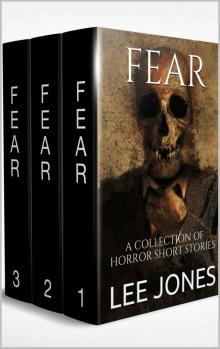 Fear- The Complete Trilogy of Horror Short Stories