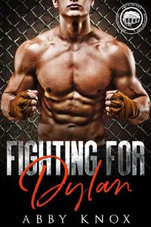 Fighting For Dylan (Worth The Fight Book 4)