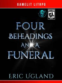 Four Beheadings and a Funeral