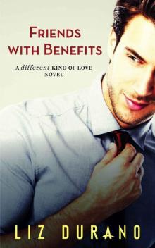 Friends with Benefits: A Friends to Lovers Holiday Romance (A Different Kind of Love Book 4)