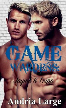 Game Wardens: Jayme & Tripp