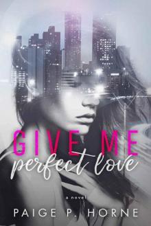 Give Me Perfect Love (Give Me Series Book 2)