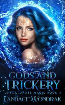 Gods and Trickery: A Reverse Harem Fantasy (Unfortunate Magic Book 3)