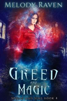 Greed and Magic (Spells and Sins Book 4)