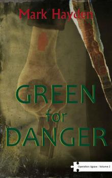 Green For Danger - Volume II of the Operation Jigsaw Trilogy