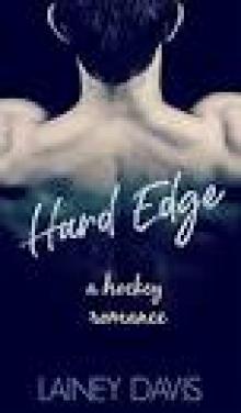 Hard Edge: A Hockey Romance (Stone Creek University Book 1)