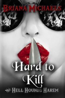 Hard to Kill (Hell Hounds Harem Book 6)