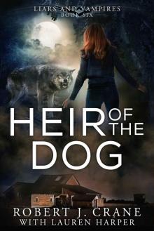 Heir of the Dog (Liars and Vampires Book 6)