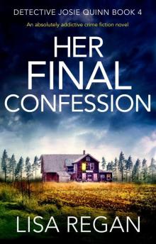 Her Final Confession: An absolutely addictive crime fiction novel