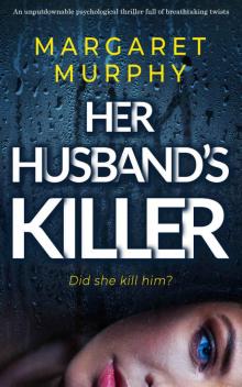 HER HUSBAND’S KILLER an unputdownable psychological thriller full of breathtaking twists