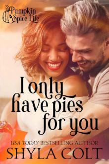 I Only Have Pies for You