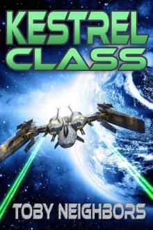 Kestrel Class (Kestrel Class Saga Book 1)