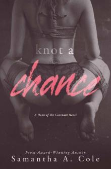 Knot a Chance: Doms of The Covenant Book 3