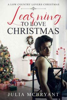 Learning to Love Christmas: Audie and Calhoun 3 (Low Country Lovers)