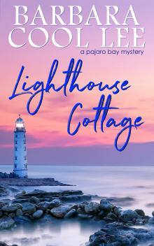 Lighthouse Cottage (A Pajaro Bay Mystery Book 3)