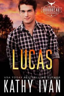 Lucas (Texas Boudreau Brotherhood Book 5)