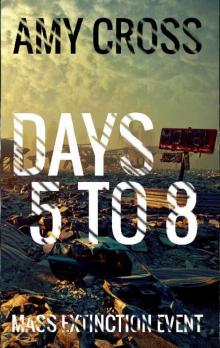 Mass Extinction Event (Book 2): Days 5 to 8
