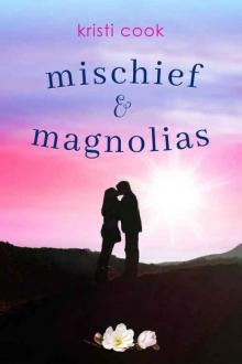 Mischief & Magnolias (Magnolia Branch Book 2)