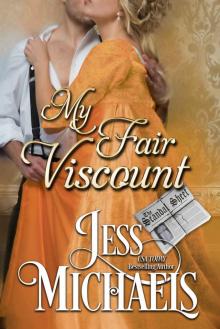 My Fair Viscount: (The Scandal Sheet Book 4)