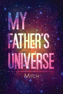 My Father's Universe