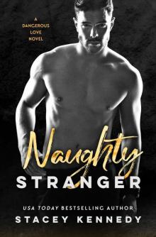 Naughty Stranger (A Dangerous Love Book 1)