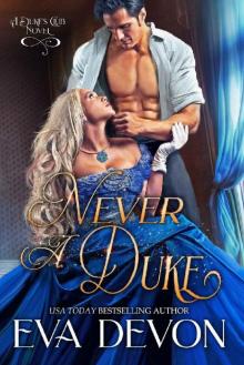 Never A Duke (Dukes' Club Book 11)