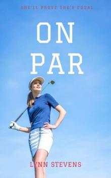 On Par: a YA Sports Romance (Girls of Summer Book 3)