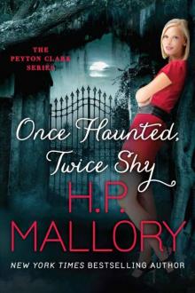 Once Haunted, Twice Shy (The Peyton Clark Series Book 2)