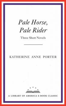 Pale Horse, Pale Rider: Three Short Novels: A Library of America eBook Classic