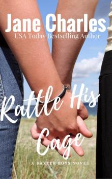 Rattle His Cage: The Baxter Boys #4 (The Baxter Boys ~ Rattled)