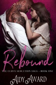 Rebound (Curvy Seduction Saga Book 1)