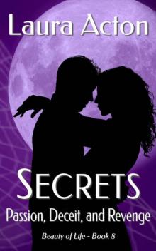 SECRETS: Passion, Deceit, And Revenge (Beauty 0f Life Book 8)