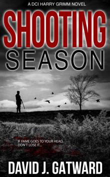 Shooting Season: A DCI Harry Grimm Novel