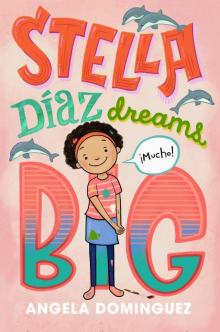 Stella Díaz Dreams Big